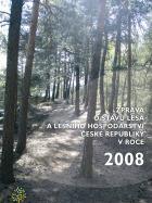 Zpráva o stavu lesa a lesního hospodářství 2008