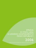 Zpráva o stavu lesa a lesního hospodářství ČR 2006
