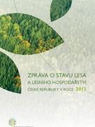 Zpráva o stavu lesa a lesního hospodářství 2013